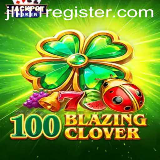 Discover the Exciting World of 100BlazingClover: A Comprehensive Overview